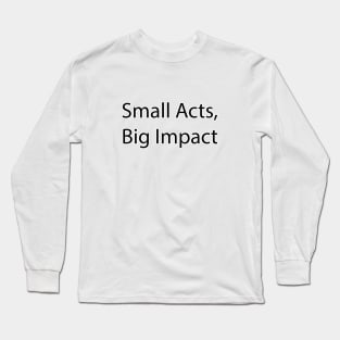 Environmental Quote 10 Long Sleeve T-Shirt